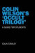 Colin Wilson`s `Occult Trilogy`  a guide for students -- Bok 9781846947063